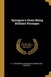 Spurgeon's Gems Being Brilliant Passages