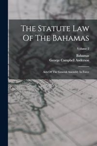 The Statute Law Of The Bahamas