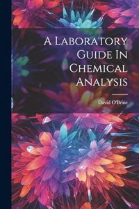 Laboratory Guide In Chemical Analysis