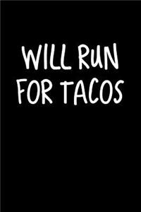 Will Run for Tacos