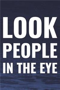 Look People In The Eye