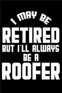 I May Be Retired But I'll Always Be A Roofer