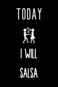 Today I will Salsa
