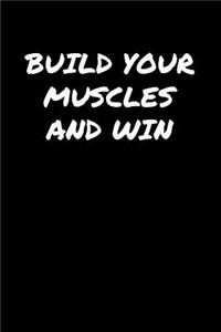 Build Your Muscles And Win