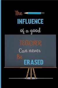 The influence of a good teacher can never be erased
