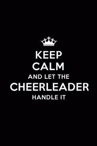 Keep Calm and Let the Cheerleader Handle It