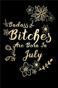 Badass Bitches Are Born In July