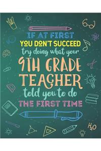 If At First You Don't Succeed Try Doing What Your 9th Grade Teacher Told You To Do The First Time