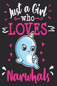 Just A Girl Who Loves Narwhals