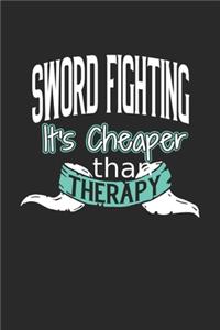 Sword Fighting It's Cheaper Than Therapy