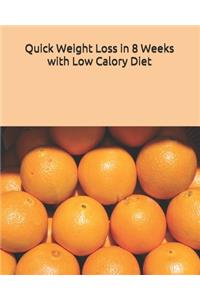Quick Weight Loss in 8 Weeks with Low Calory Diet