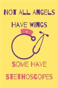 Not All Angels Have Wing Some Have Stethoscopes