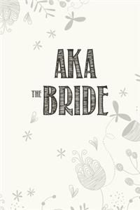 AKA the Bride