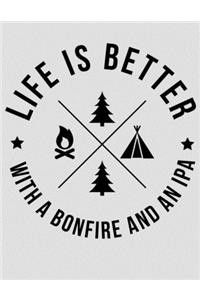Life Is Better With a Bonfire and An IPA