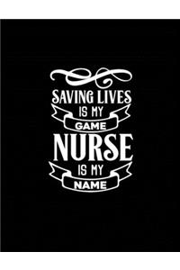 Saving Lives is My Game Nurse is My Name
