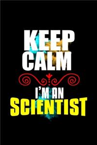 Keep calm. I'm a Scientist