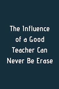 The Influence of a Good Teacher Can Never Be Erase