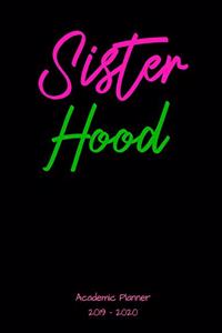 Sister Hood 2019 - 2020 Academic Planner