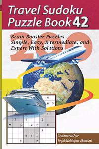 Travel Sudoku Puzzle Book 42: 200 Brain Booster Puzzles - Simple, Easy, Intermediate, and Expert with Solutions