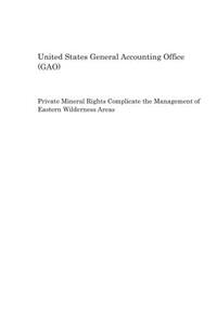 Private Mineral Rights Complicate the Management of Eastern Wilderness Areas