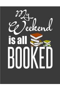 My Weekend is all Booked