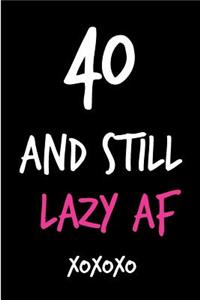 40 and Still Lazy AF