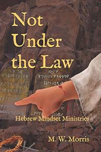 Not Under the Law