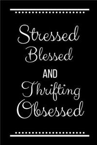 Stressed Blessed Thrifting Obsessed