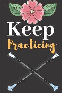 Keep Practicing