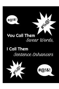 You Call Them Swear Words, I Call Them Sentence Enhancers
