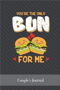 You're The Only Bun For Me Couples Journal