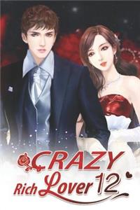 Crazy Rich Lover 12