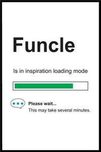 Funcle is in Inspiration Loading Mode