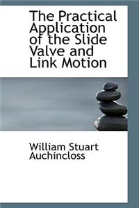 Practical Application of the Slide Valve and Link Motion