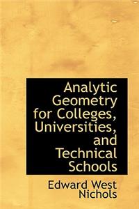 Analytic Geometry for Colleges, Universities, and Technical Schools