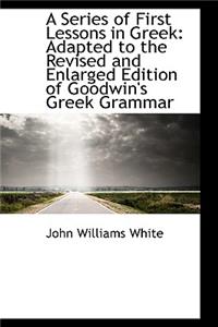 A Series of First Lessons in Greek