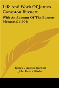 Life And Work Of James Compton Burnett