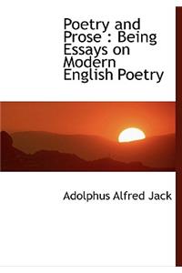 Poetry and Prose: Being Essays on Modern English Poetry