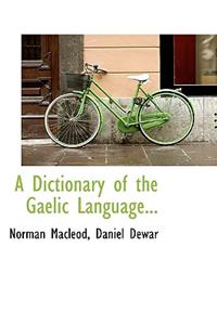 A Dictionary of the Gaelic Language...