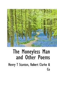 The Moneyless Man and Other Poems