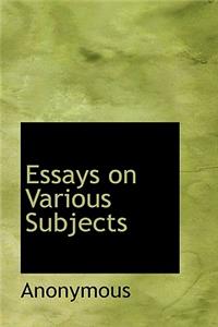 Essays on Various Subjects