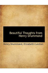 Beautiful Thoughts from Henry Drummond