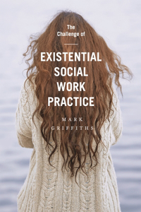 Challenge of Existential Social Work Practice