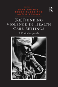 (Re)Thinking Violence in Health Care Settings