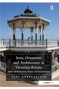 Iron, Ornament and Architecture in Victorian Britain