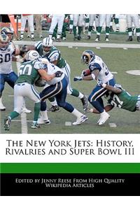 The New York Jets: History, Rivalries and Super Bowl III