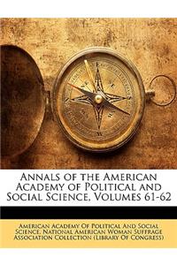Annals of the American Academy of Political and Social Science, Volumes 61-62