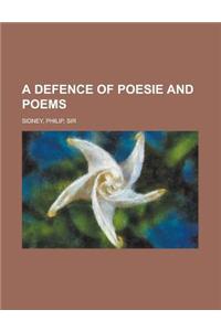 A Defence of Poesie and Poems