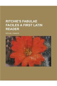 Ritchie's Fabulae Faciles a First Latin Reader