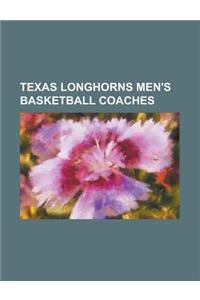 Texas Longhorns Men's Basketball Coaches